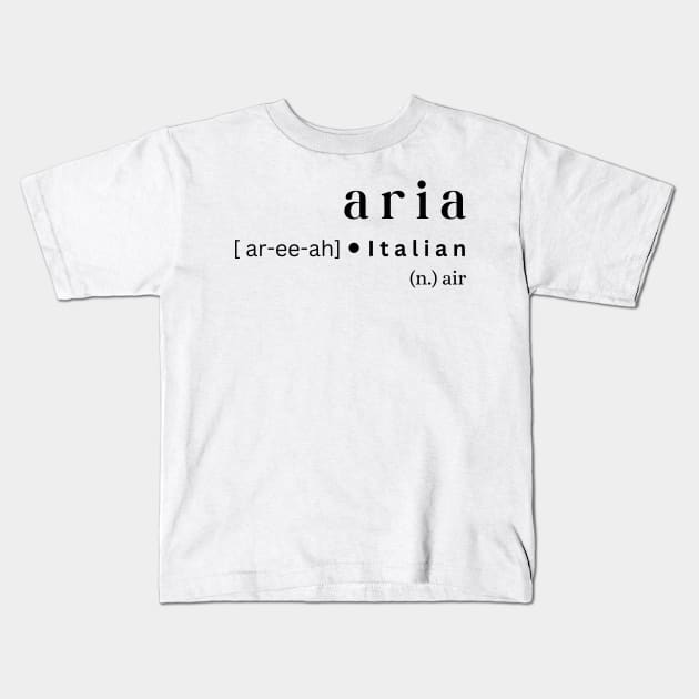 Aria Kids T-Shirt by MajesticWords